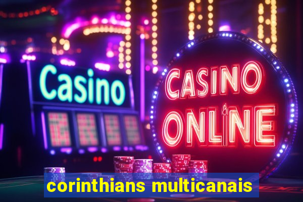 corinthians multicanais